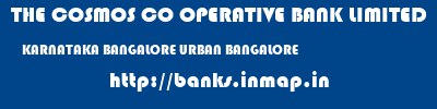 THE COSMOS CO OPERATIVE BANK LIMITED  KARNATAKA BANGALORE URBAN BANGALORE   banks information 